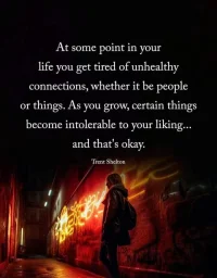 At some point in your life you get tired of unhealthy connections, whether it be people or things. As you grow, certain things become intolerable to your liking..
and that's okay.
在人生的某個(gè)階段，你會(huì)厭倦不健康的人際關(guān)系，不管是人還是事。隨著你的成長(zhǎng)，某些事情變得無(wú)法忍受，但這沒關(guān)系。配圖